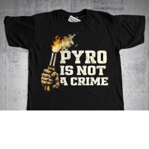 T-shirt – Pyro Is Not A Crime – Miko Fumi
